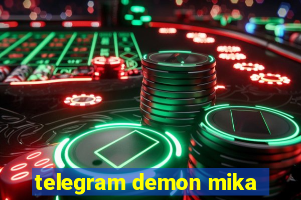 telegram demon mika